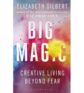Big Magic by Elizabeth Gilbert