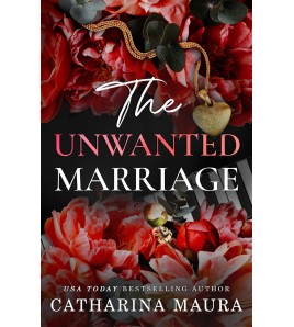 The Unwanted Marriage by...
