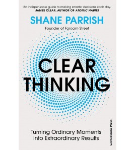 Clear Thinking by Shane...