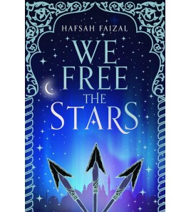 We Free the Stars by Hafsah...