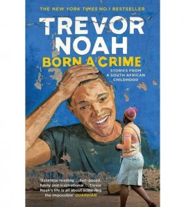 Born A Crime by Trevor Noah