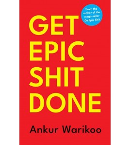 GET EPIC SHIT DONE by Ankur...
