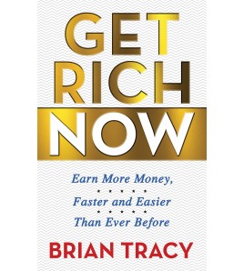 Get Rich Now by Brian Tracy