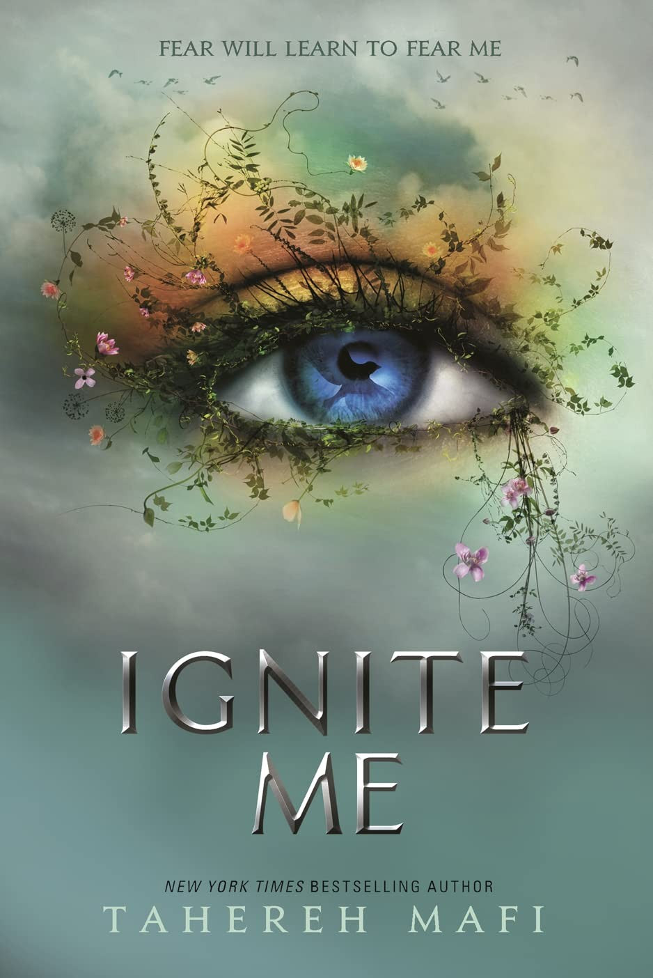 Shatter Me - Ignite Me by Tahereh Mafi