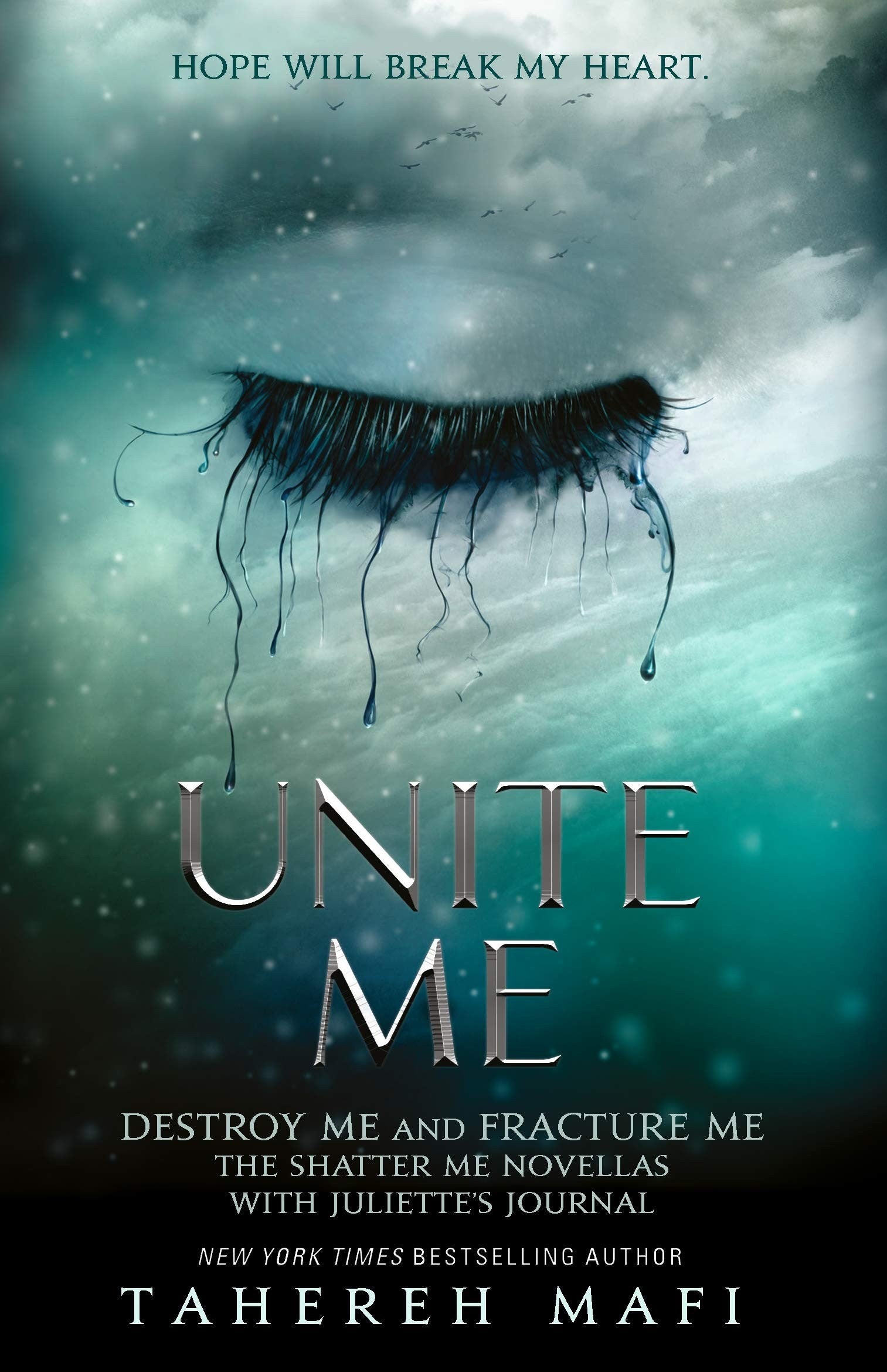 Shatter Me - Unite Me by Tahereh Mafi