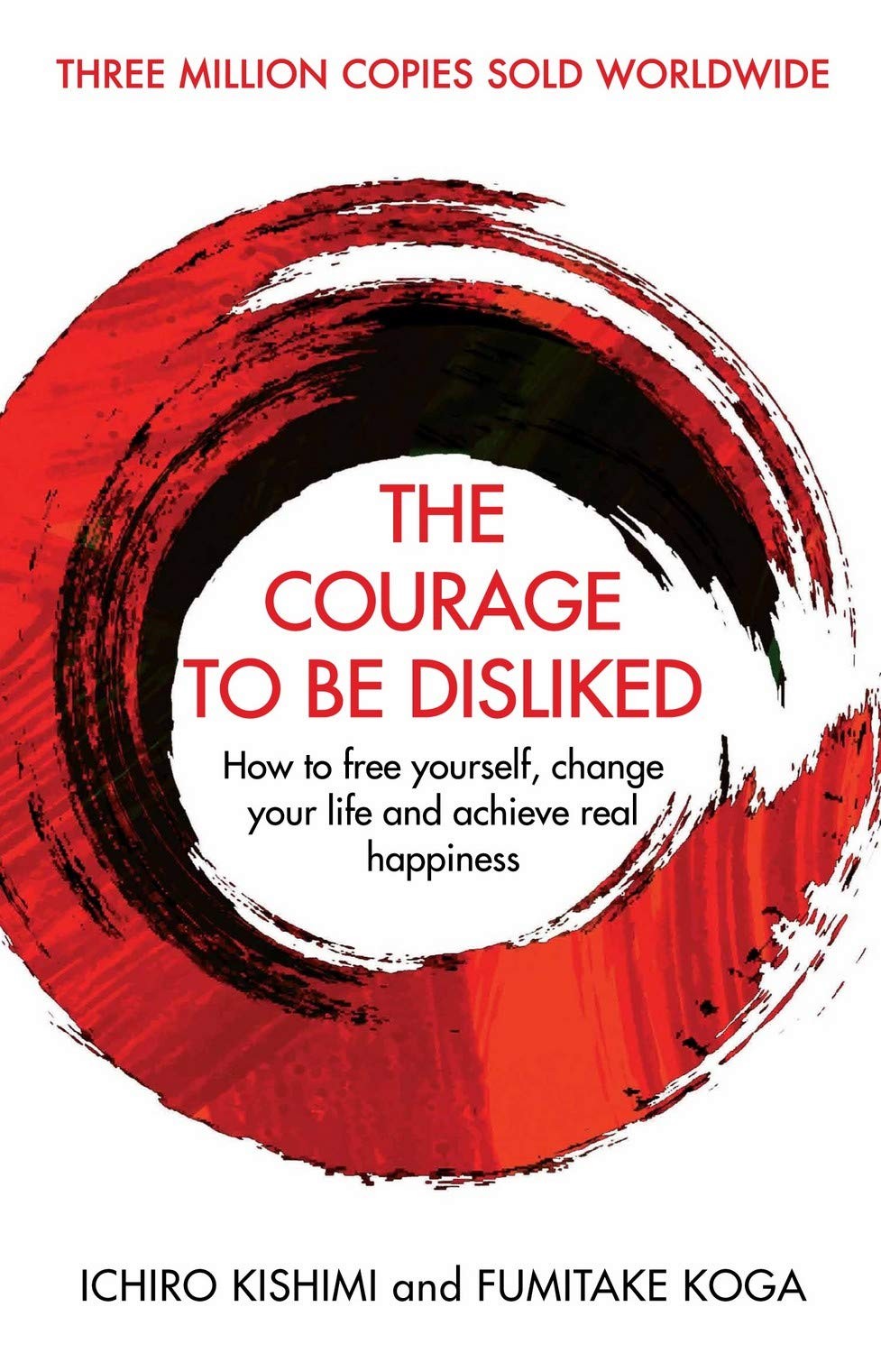 Courage To Be Disliked by Ichiro Kishimi