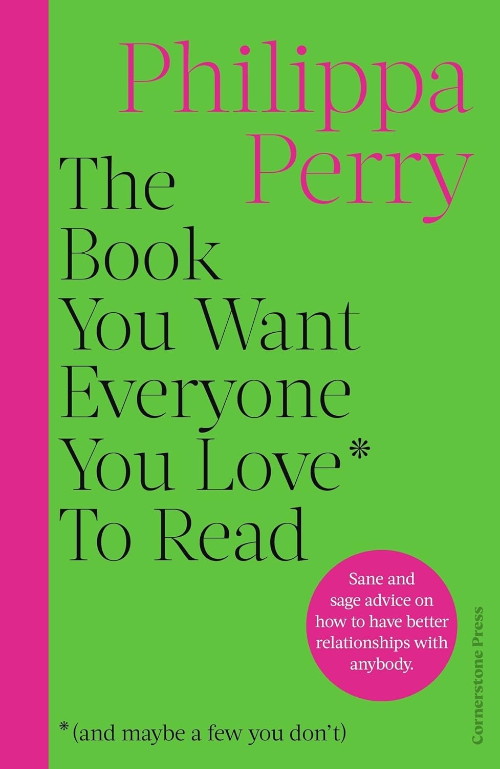 The Book You Want Everyone You Love* To Read *