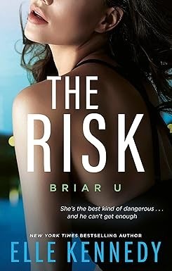 The Risk (Briar U) by Elle Kennedy