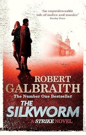 THE SILKWORM by Robert Galbraith