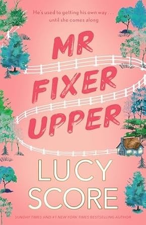 Mr Fixer Upper by Lucy Score