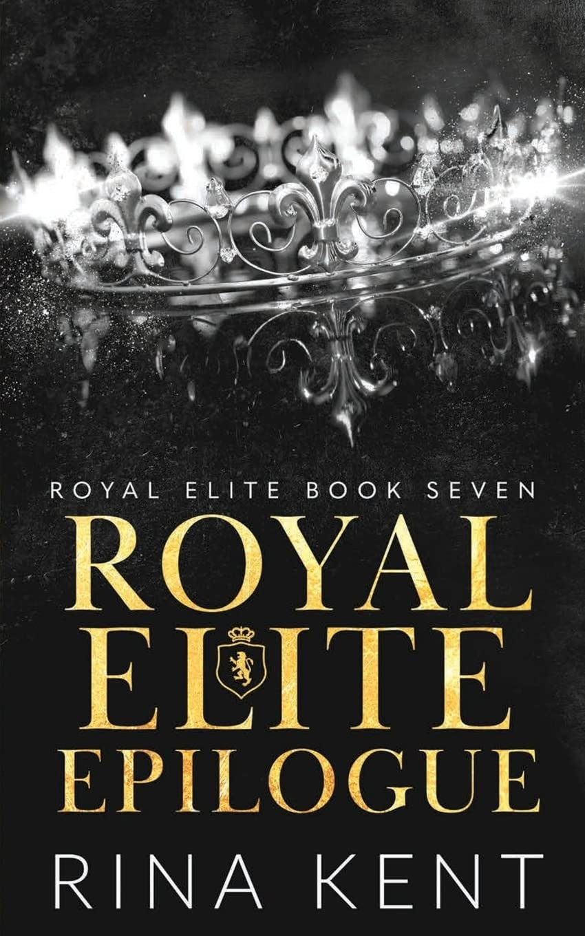 Royal Elite Epilogue BY RINA KENT (Royal Elite 7)