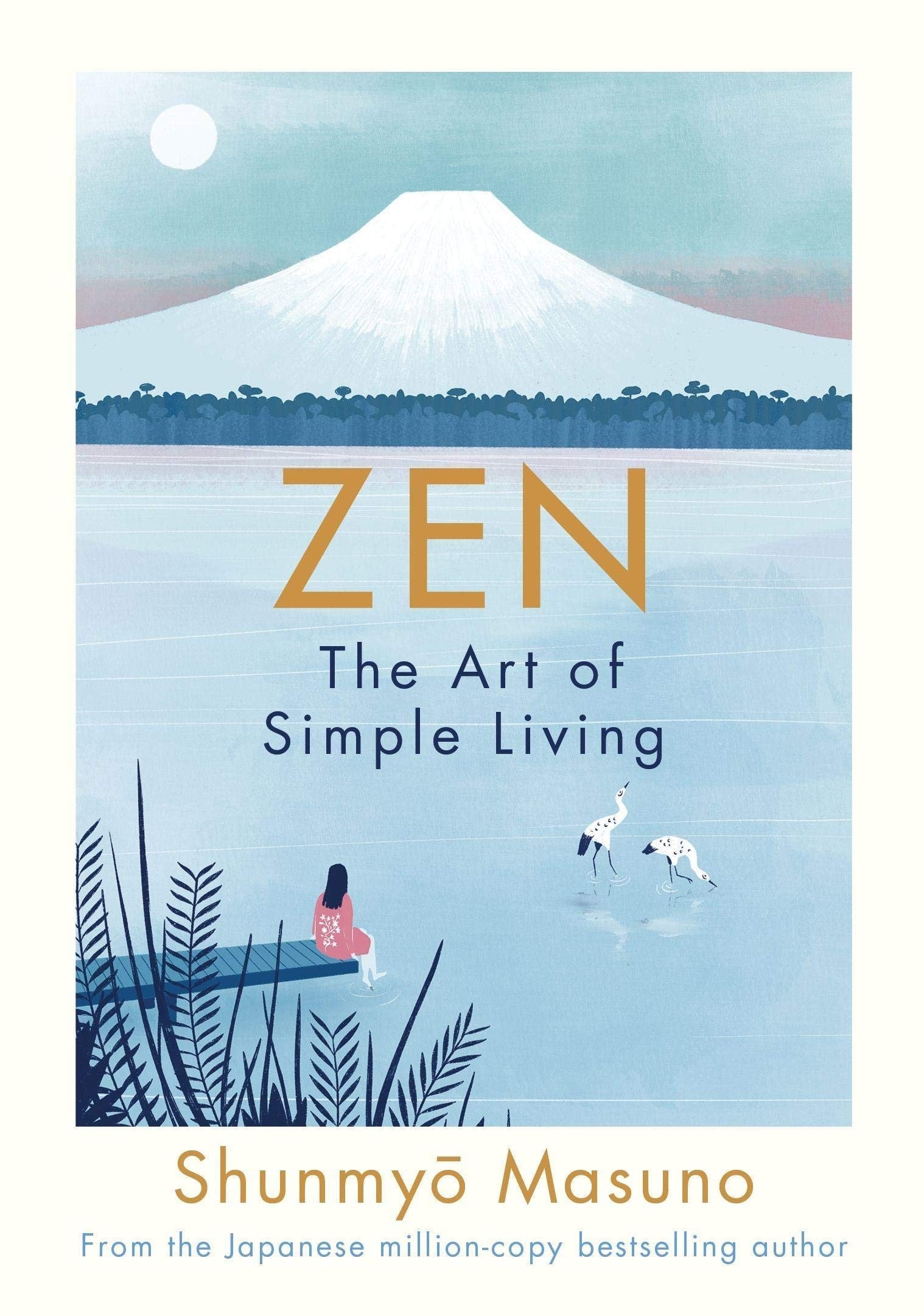 Zen: The Art of Simple Living Hardcover by by Shunmyo Masuno