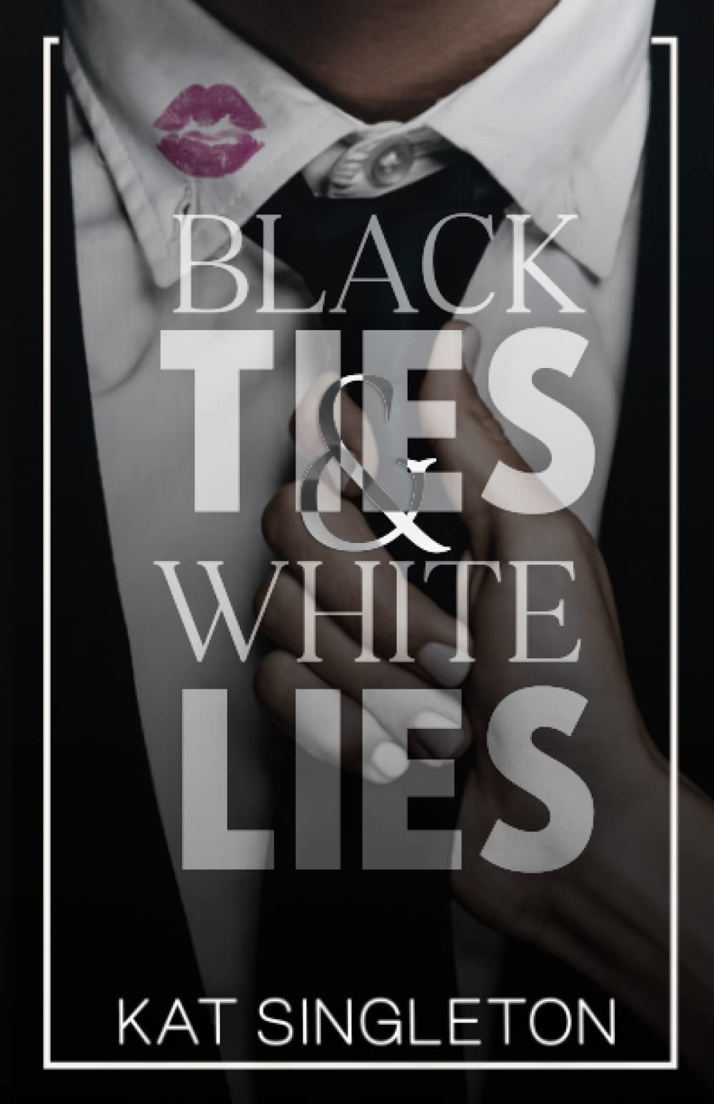 Black Ties and White Lies by Kat Singleton (Black Tie Billionaires 1)