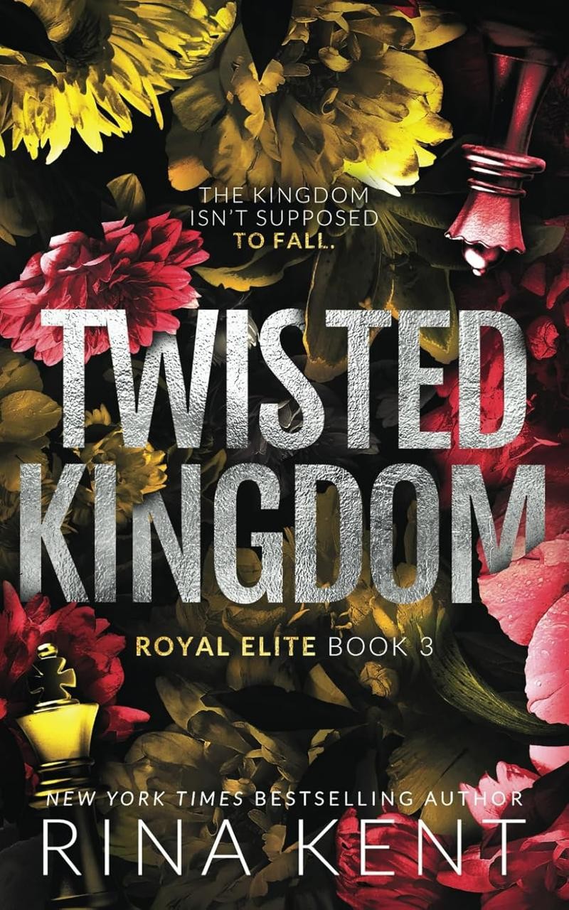 Twisted Kingdom BY RINA KENT (Royal Elite 3)
