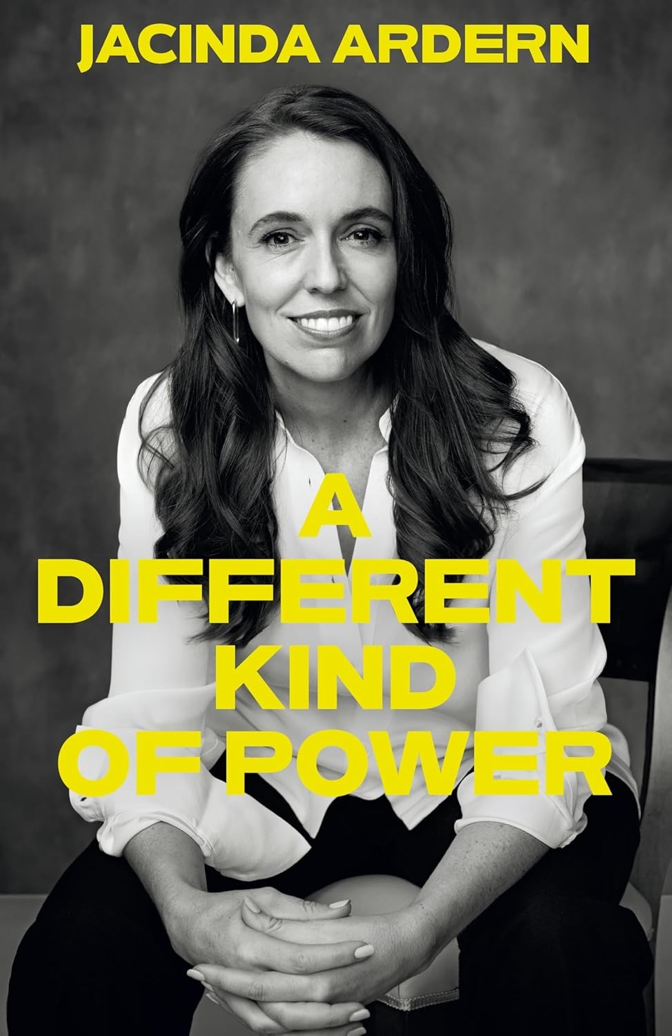A Different Kind of Power by Jacinda Ardern