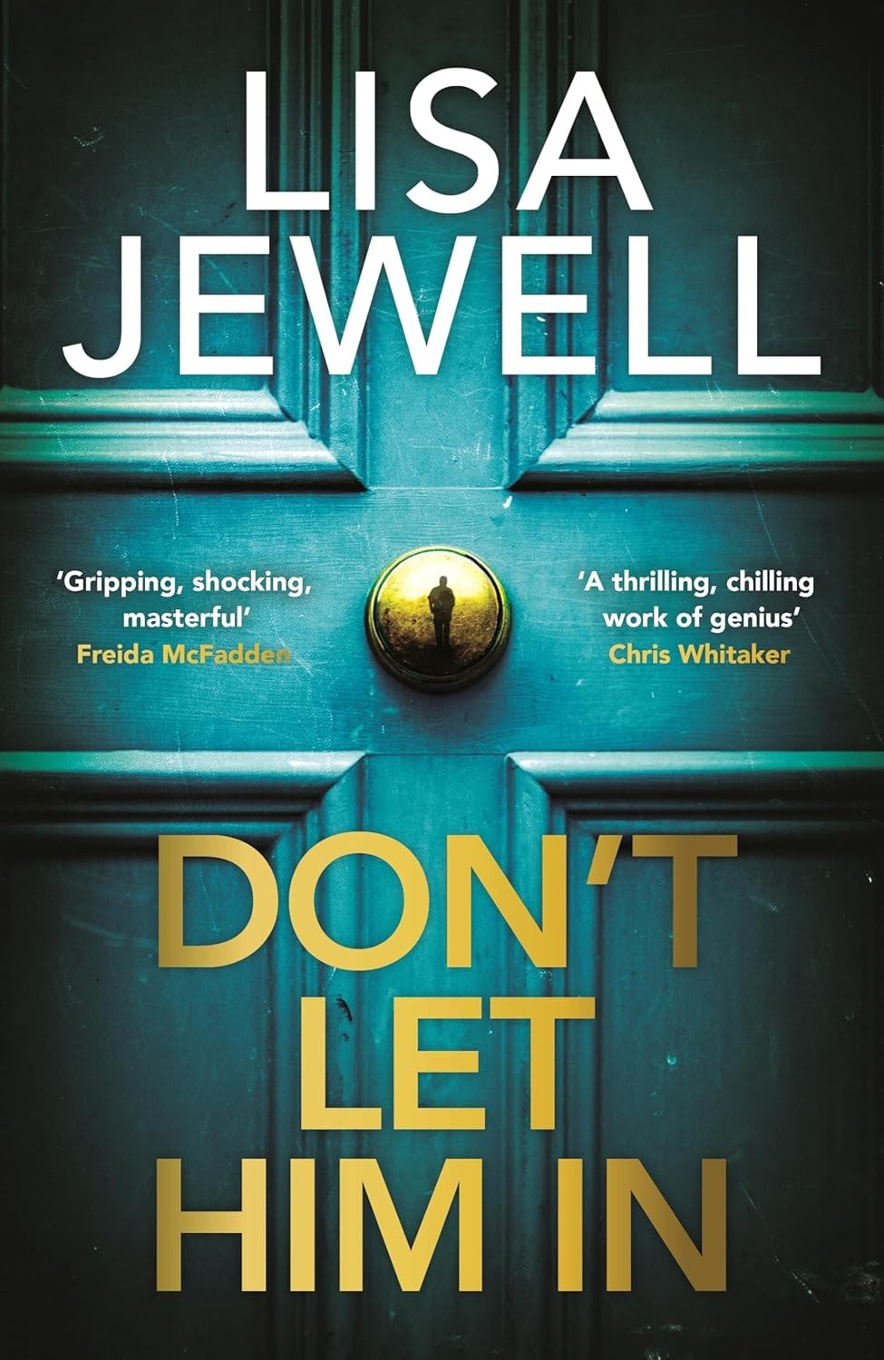 Don’t Let Him In by Lisa Jewell