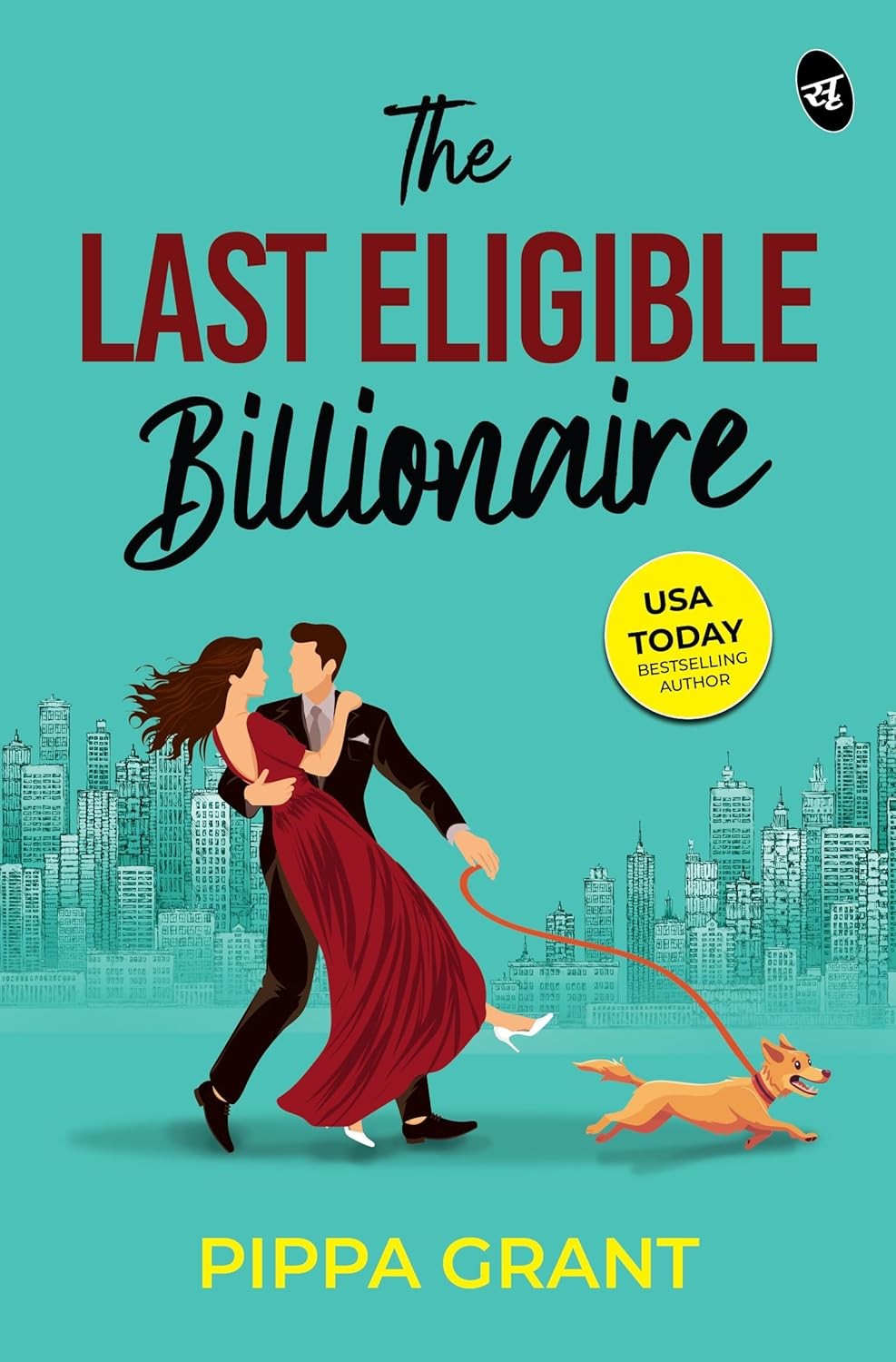 The Last Eligible Billionaire by Pippa Grant