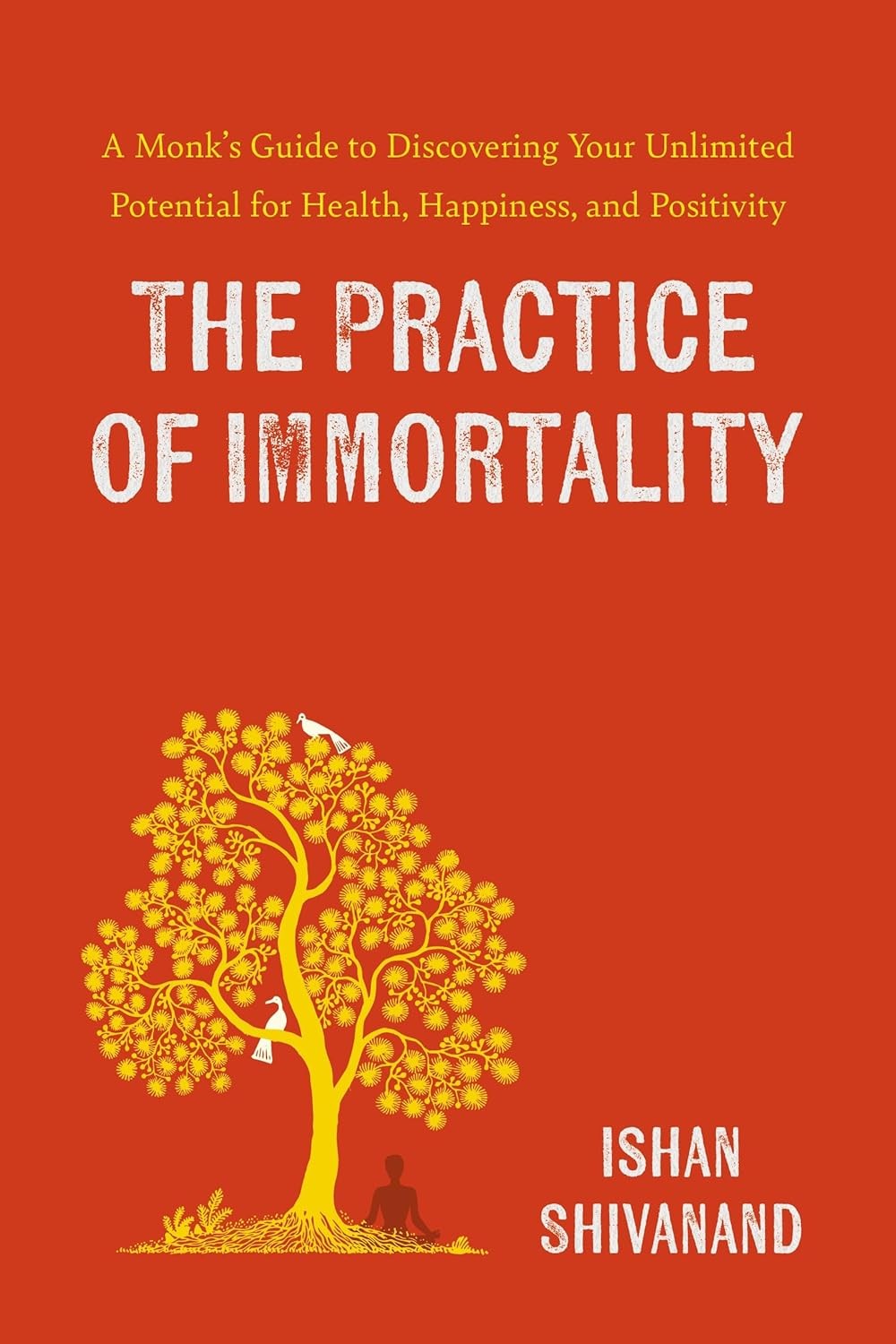 The Practice of Immortality by Ishan Shivanand