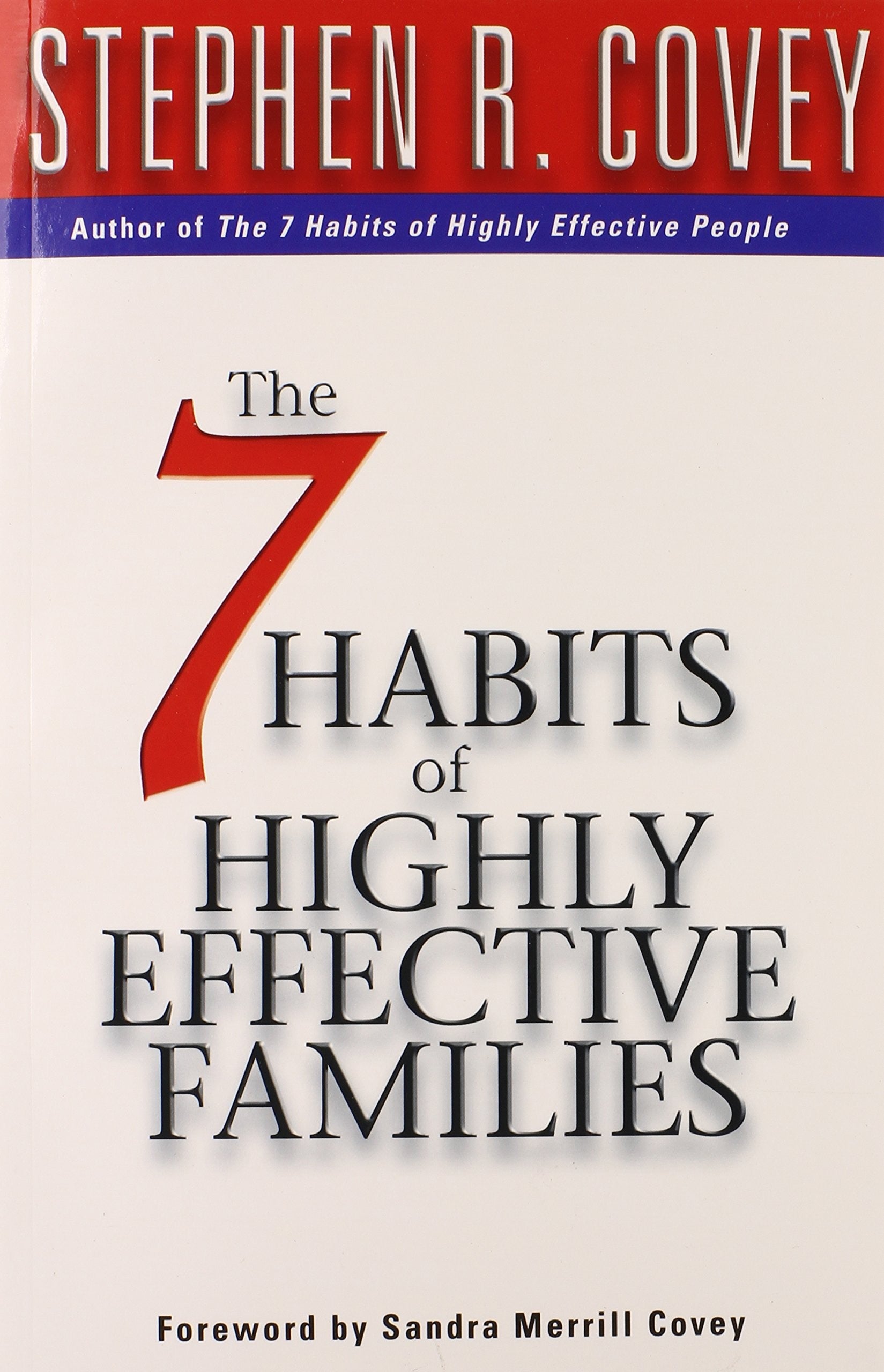 The 7 Habits of Highly Effective Families  by R. Stephen Covey