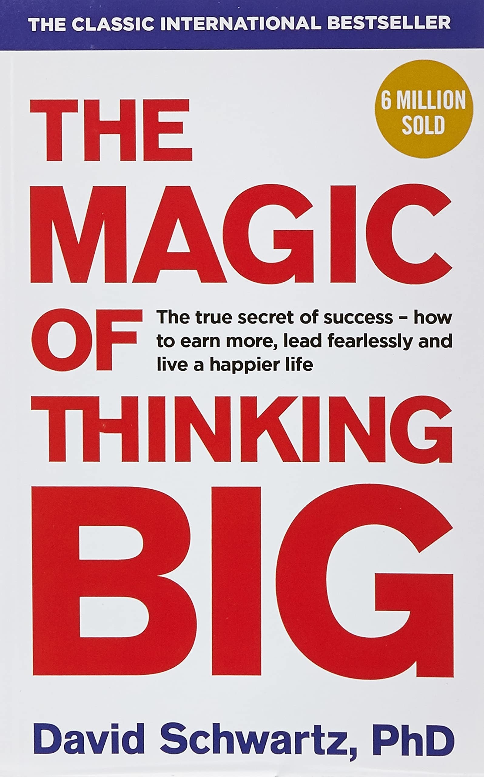 The Magic of Thinking Big by David J Schwartz