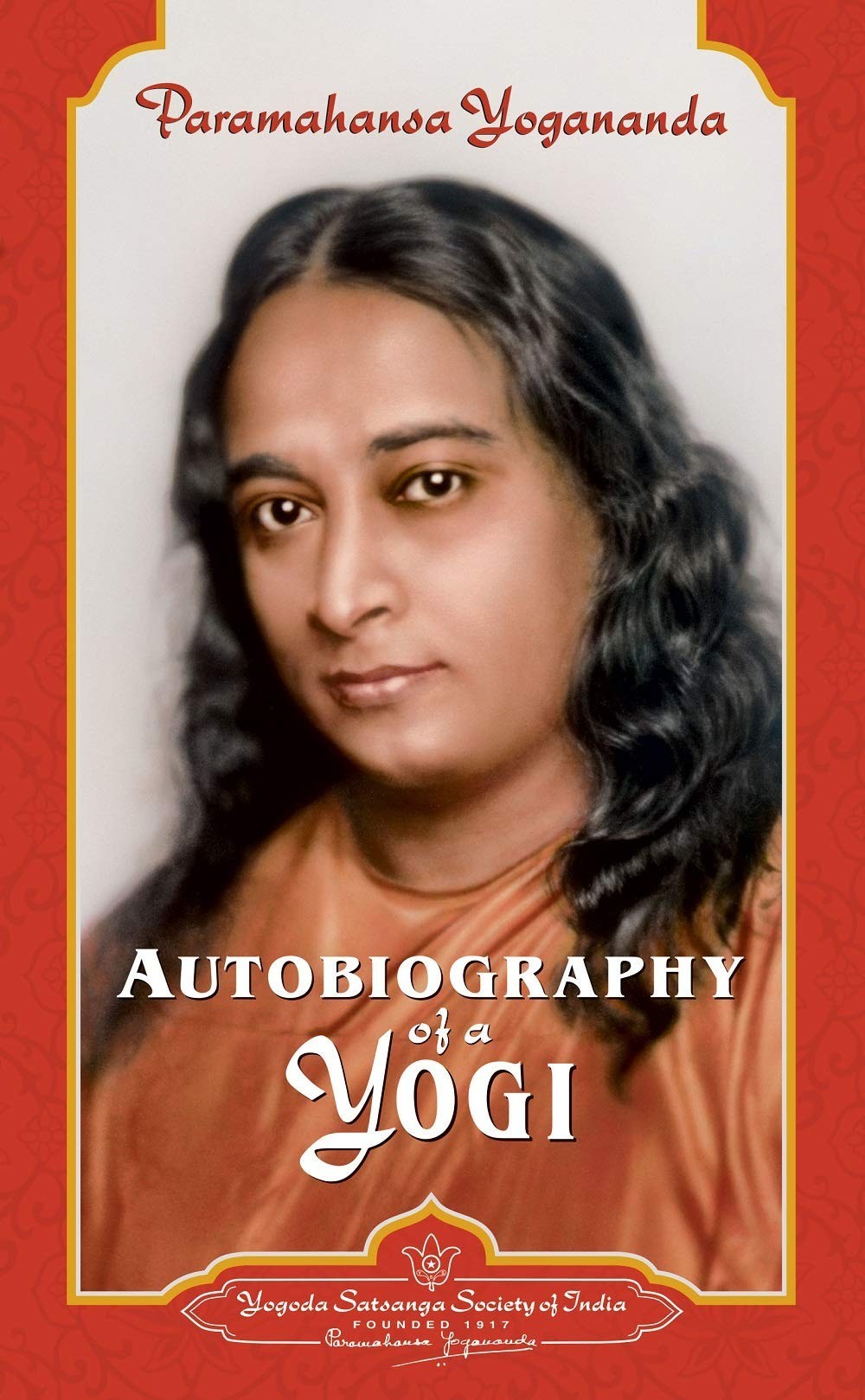 Autobiography of a Yogi (Complete Edition) by Paramahansa Yogananda