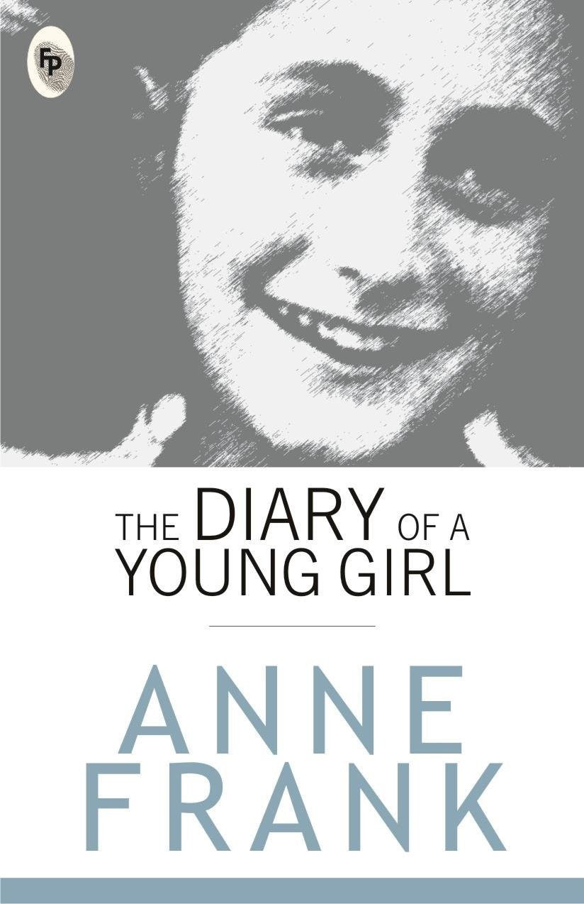 The Diary of a Young Girl  by Anne Frank