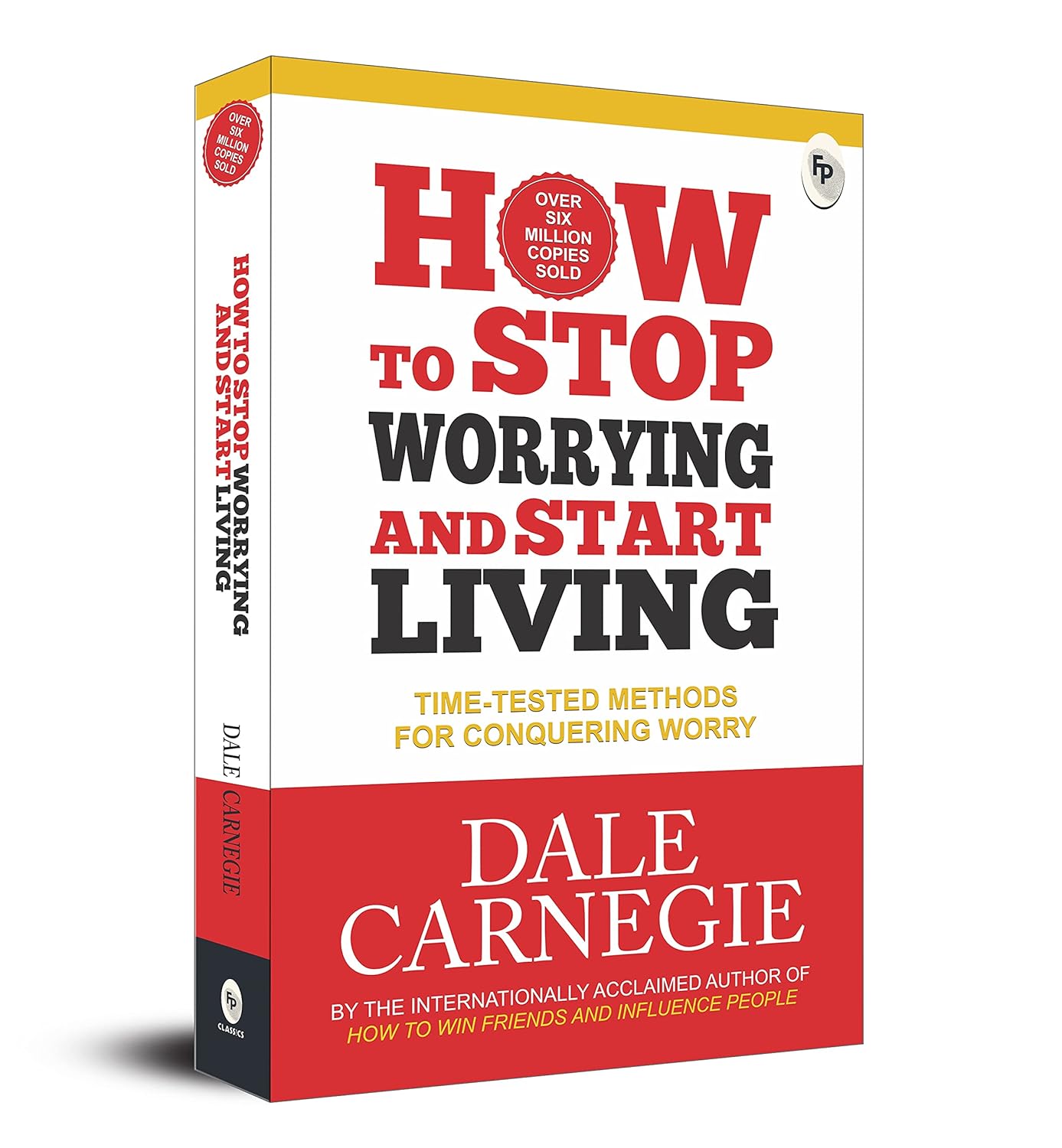 How To Stop Worrying And Start Living by Dale Carnegie