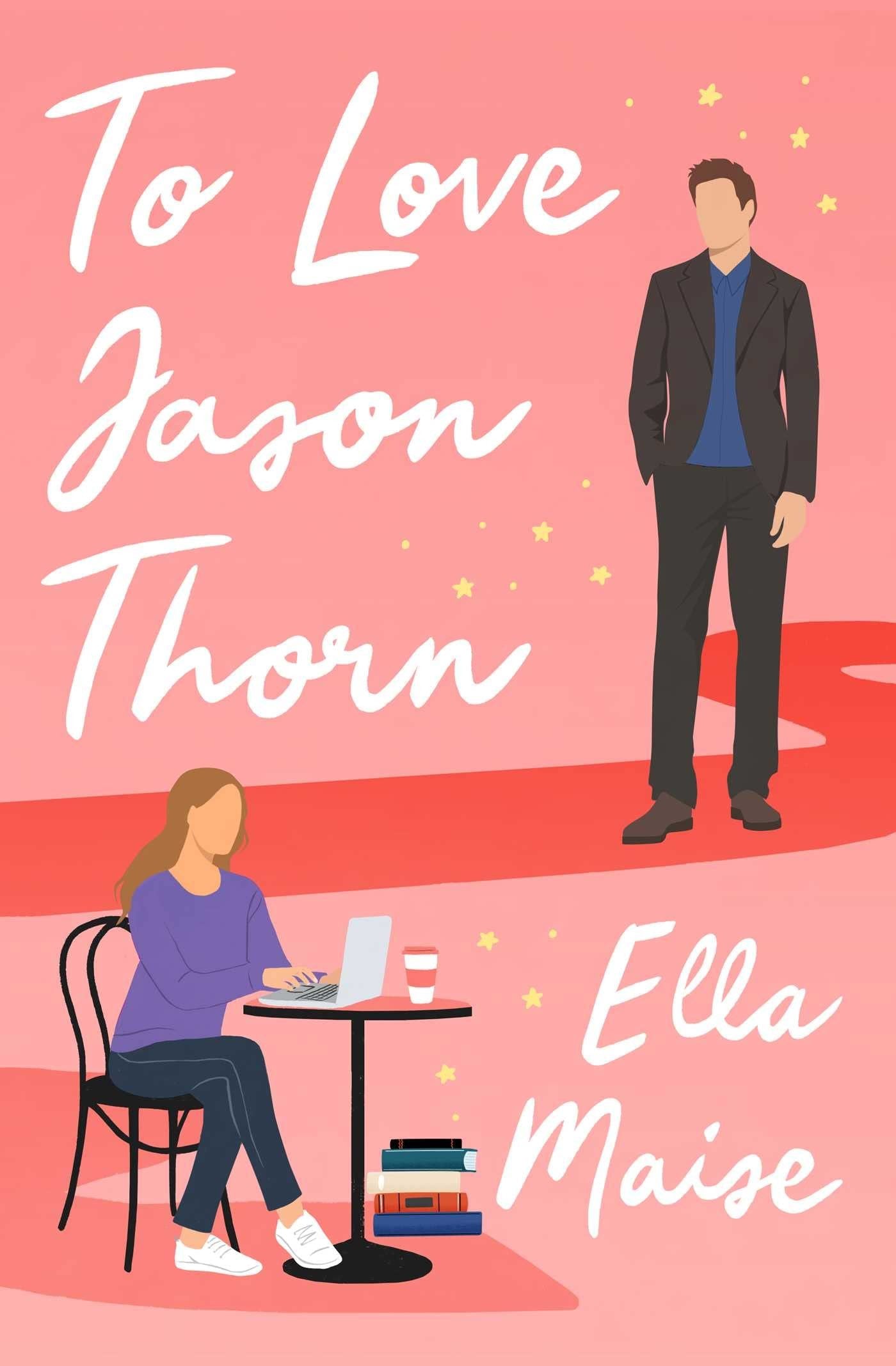 TO LOVE JASON THORN by Ella Maise